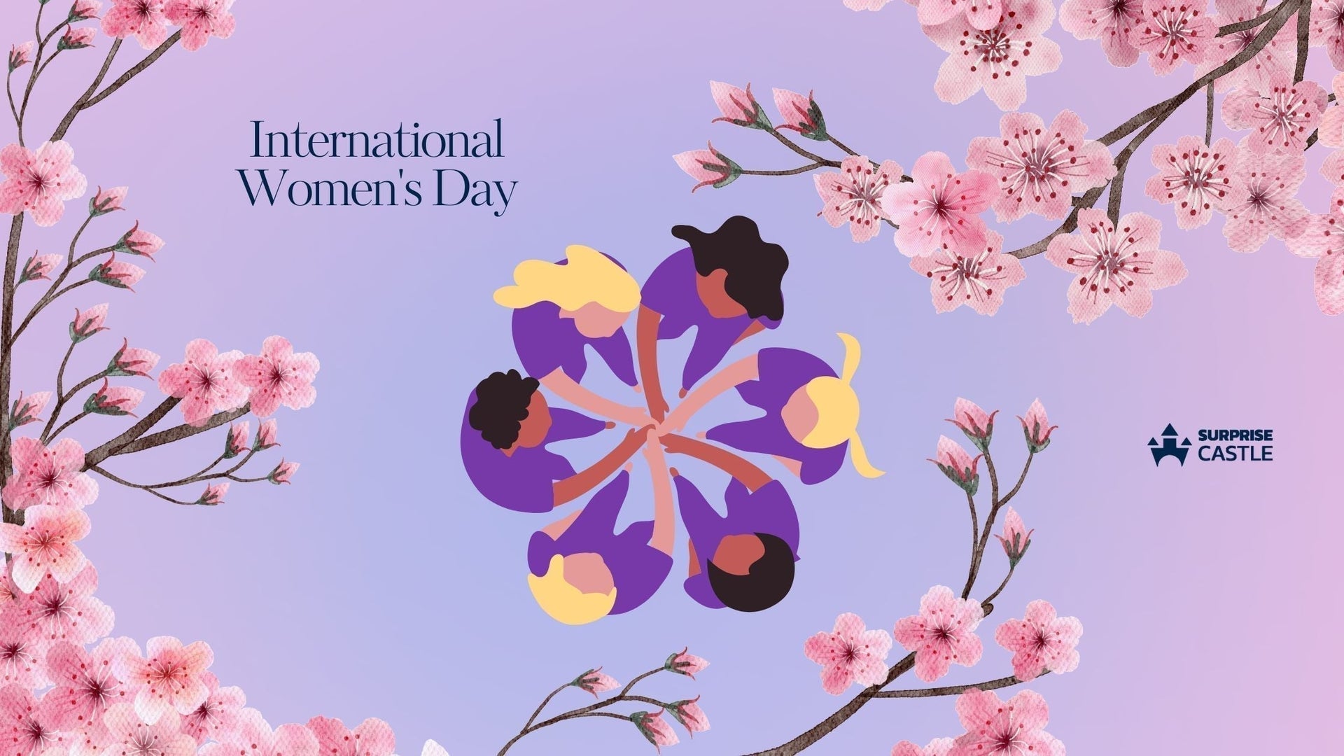 Illustration of diverse women holding hands in a circle surrounded by cherry blossoms, featuring the text 'International Women's Day' and the logo of Surprise Castle.